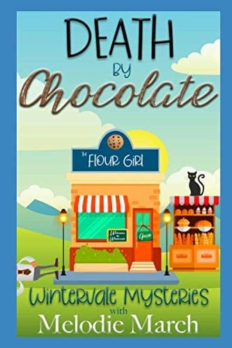 Death by Chocolate: A Sweet Small Town Cozy Mystery (Wintervale Mysteries)