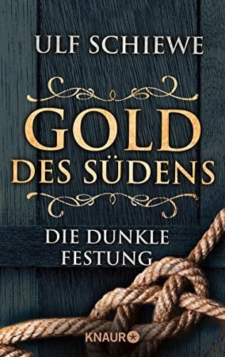 Gold des Südens 4 Die dunkle Festung
