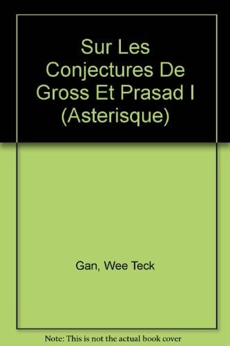 Sur Les Conjectures De Gross Et Prasad I (Asterisque) (English and French Edition)