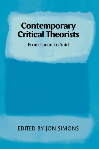 Contemporary Critical Theorists: From Lacan to Said