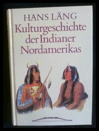Kulturgeschichte der Indianer Nordamerikas