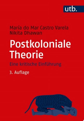 Postkoloniale Theorie Eine kritische Einführung
