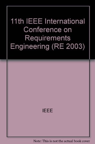 11th IEEE International Requirements Engineering Conference: Proceedings: 8-12 September, 2003, Monterey Bay, California, USA