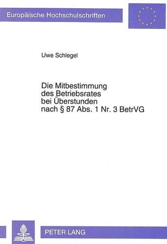 Die Mitbestimmung des Betriebsrates bei Überstunden nach § 87 Abs.1 Nr. 3 BetrVG