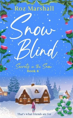 Snow Blind: An enchanting story of friendship and love (Secrets in the Snow)
