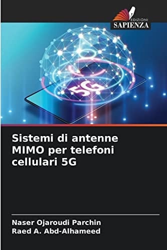 Sistemi di antenne MIMO per telefoni cellulari 5G (Italian Edition)