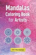 Mandalas Coloring Book for Artists 240 Mandalas Book for 240 Mandalas Coloriage for Adults : Stress Relieving Design for Adults, Artists, Coloriage Mandala, Coloriage, Art Du Mandala,