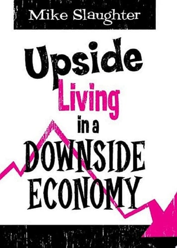 Upside Living in A Downside Economy