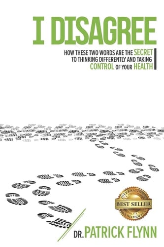 I Disagree How These Two Words are the Secret to Thinking Differently and Taking Control of Your Health