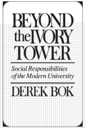 Beyond the Ivory Tower Social Responsibilities of the Modern University