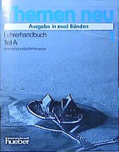 Themen neu, 1 Lehrwerk für Deutsch als FremdspracheLehrerhandbuch. T. A, Unterrichtspraktische Hinweise