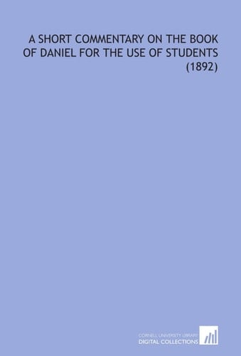 A Short Commentary on the Book of Daniel for the Use of Students (1892)