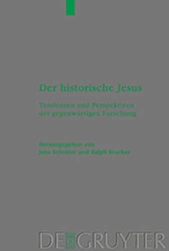 Der Historische Jesus: Tendenzen Und Perspektiven Der Gegenwartigen Forschung (Beihefte Zur Zeitschrift F R die Neutestamentliche Wissensch) (German Edition)