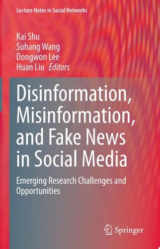 Disinformation, Misinformation, and Fake News in Social Media