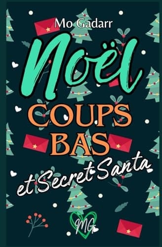 Noël, coups bas et Secret Santa: La romance explosive de Noël (French Edition)
