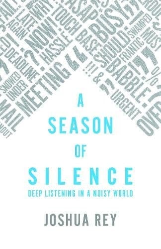A Season of Silence Deep Listening in a Noisy World