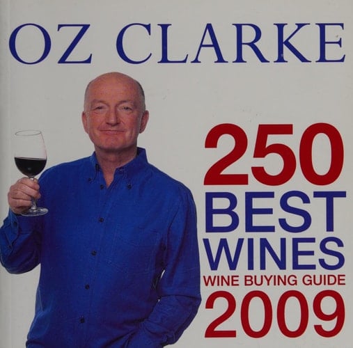 Oz Clarke 250 Best Wines 2009 Wine Buying Guide 2009
