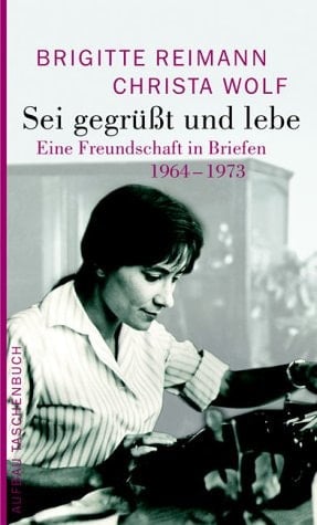Sei gegrüsst und lebe eine Freundschaft in Briefen, 1964-1973