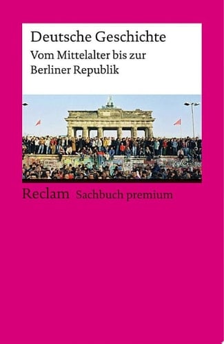 Deutsche Geschichte. Vom Mittelalter bis zur Berliner Republik [Sachbuch premium] – Hrsg. von Ulrich Herrmann
