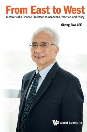 From East to West: Memoirs of a Finance Professor on Academia, Practice, and Policy