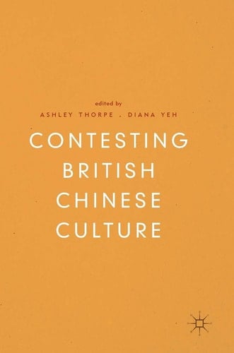 Contesting British Chinese Culture