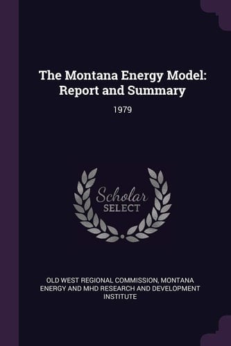 The Montana Energy Model Report and Summary: 1979