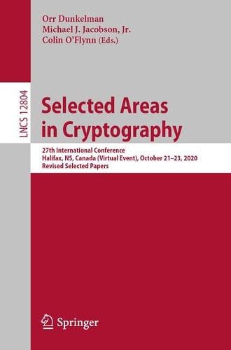 Selected Areas in Cryptography 27th International Conference, Halifax, NS, Canada (Virtual Event), October 21-23, 2020, Revised Selected Papers
