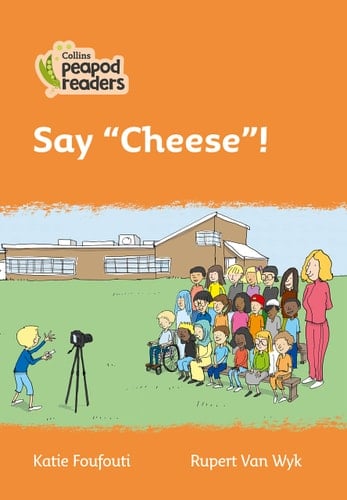 Say Cheese !: Level 4 (Collins Peapod Readers)