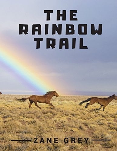 The Rainbow Trail Published In: 1915
