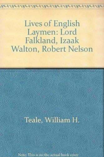 Lives of English Laymen: Lord Falkland, Izaak Walton, Robert Nelson