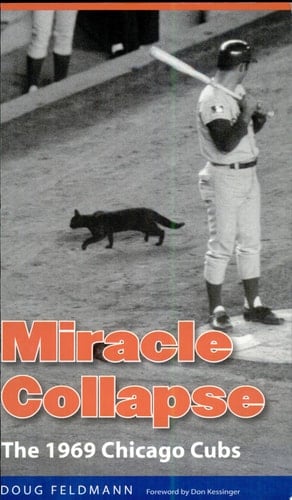 Miracle Collapse The 1969 Chicago Cubs