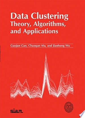 Data Clustering Theory, Algorithms, and Applications