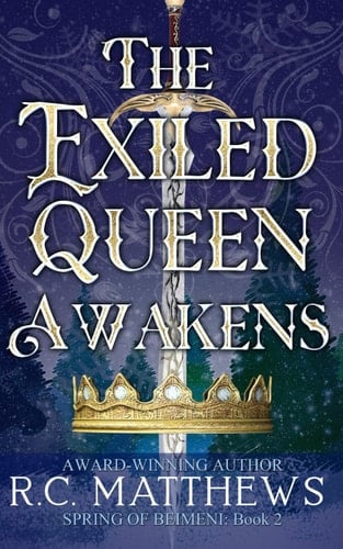The Exiled Queen Awakens: A Snow White Fairy Tale Retelling (Spring of Beimeni)