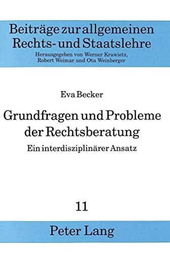 Grundfragen und Probleme der Rechtsberatung ein interdisziplinärer Ansatz