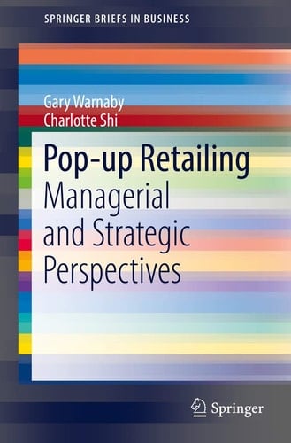 Pop-up Retailing Managerial and Strategic Perspectives