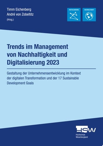 Trends im Management von Nachhaltigkeit und Digitalisierung 2023 Gestaltung der Unternehmensentwicklung im Kontext der digitalen Transformation und der 17 Sustainable Development Goals