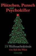 Plätzchen, Punsch und Psychokiller 24 Weihnachtskrimis von Sylt bis Wien