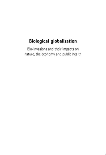 Biological Globalisation Bio-Invasions and Their Impact on Nature, the Economy and Public Health