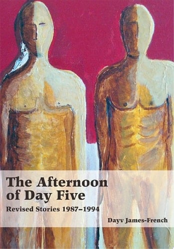 The Afternoon of Day Five Revised Stories 1987-1994