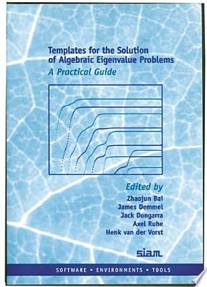 Templates for the Solution of Algebraic Eigenvalue Problems A Practical Guide