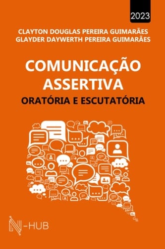 Comunicação Assertiva oratória e escutatória