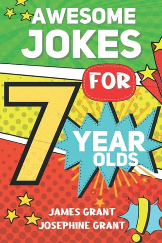 Awesome Jokes For 7-Year-Olds: A Hilarious Joke Book For Kids Filled With Tons of Puns, Riddles, Side Splitters, Facts and Knock Knocks, Gift For Kids (Belly-busting Jokes for Kids)