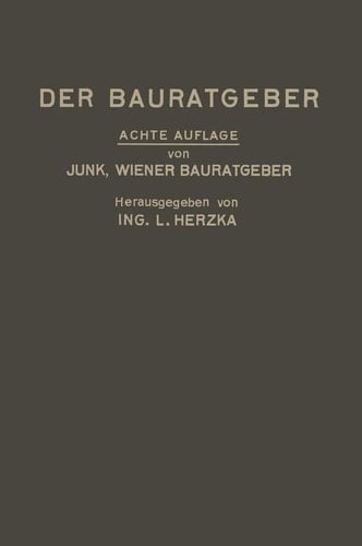 Der Bauratgeber Handbuch für das gesamte Baugewerbe und seine Grenzgebiete