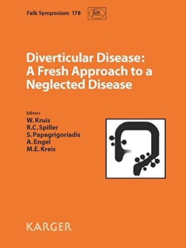 Diverticular Disease: a Fresh Approach to a Neglected Disease Falk Symposium 178, Cologne, September 2011Reprint of 'Digestive Diseases 2012, Vol. 30, No. 1'