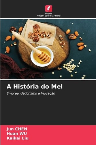 A História do Mel: Empreendedorismo e Inovação (Portuguese Edition)