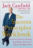Success Principles Workbook: An Action Plan for Getting from Where You Are to Where You Want to Be
