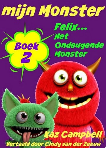mijn Monster - Boek 2 - Felix... Het Ondeugende Monster