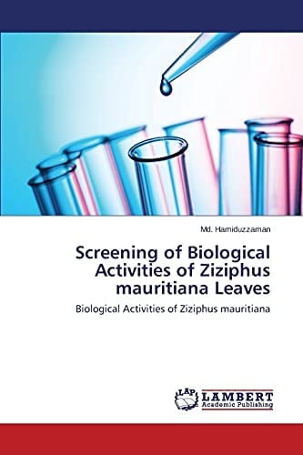 Screening of Biological Activities of Ziziphus Mauritiana Leaves Biological Activities of Ziziphus Mauritiana
