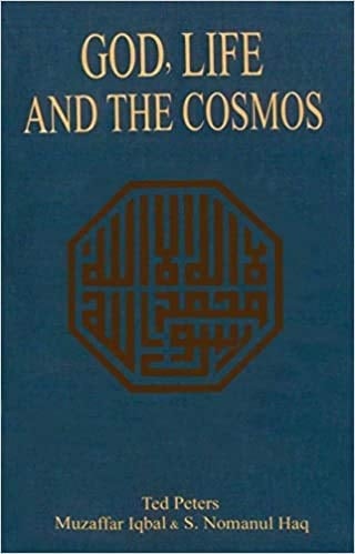 God, Life, and the Cosmos Christian and Islamic Perspectives