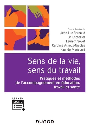 Sens de la vie, sens du travail Pratiques et méthodes de l'accompagnement en éducation travail et santé